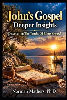 John's Gospel Deeper Insights