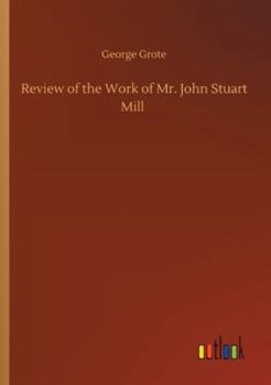 Review of the Work of Mr John Stuart Mill Entitled, 'Examination of Sir William Hamilton's Philosophy'