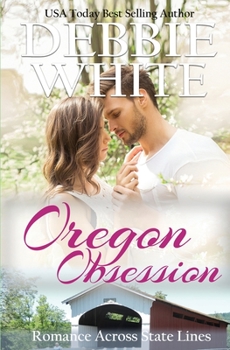 Oregon Obsession - Book #4 of the Romance Across State Lines