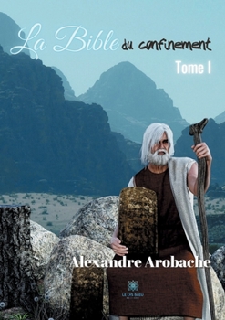 Paperback La bible du confinement: Tome I [French] Book
