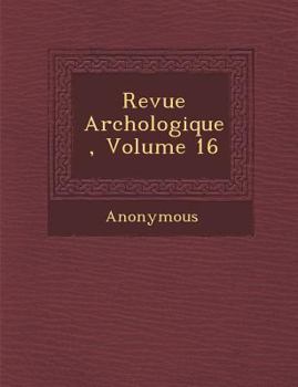 Paperback Revue Arch Ologique, Volume 16 [French] Book