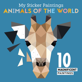 Paperback My Sticker Paintings: Animals of the World: 10 Magnificent Paintings Book