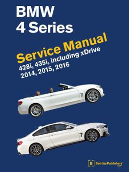 Hardcover BMW 4 Series (F32, F33, F36) Service Manual 2014, 2015, 2016: 428i, 435i, Including Xdrive Book
