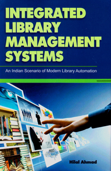 Hardcover Integrated Library Management Systems: An Indian Scenario of Modern Library Automation Book