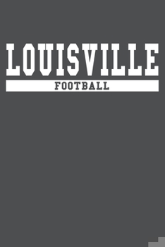 Paperback Louisville Football: American Campus Sport Lined Journal Notebook Book
