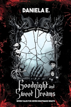 Paperback Goodnight and Sweet Dreams: Seven tales for seven nightmare nights Book