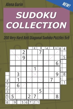 Sudoku Collection: 200 Very Hard Anti Diagonal Sudoku Puzzles 9x9