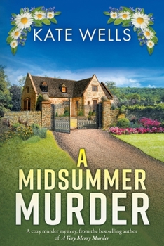 A Midsummer Murder: A BRAND NEW cozy and clever murder mystery from Kate Wells for 2026 (The Malvern Mysteries) - Book #7 of the Malvern Farm Mystery
