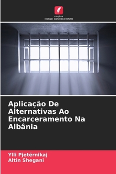 Paperback Aplicação De Alternativas Ao Encarceramento Na Albânia [Portuguese] Book