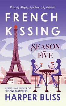 French Kissing: Season Five - Book  of the French Kissing