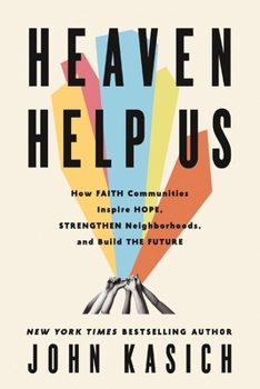 Hardcover Heaven Help Us: How Faith Communities Inspire Hope, Strengthen Neighborhoods, and Build the Future Book