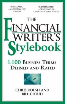 Paperback The Financial Writer's Stylebook: 1,100 Business Terms Defined and Rated Book
