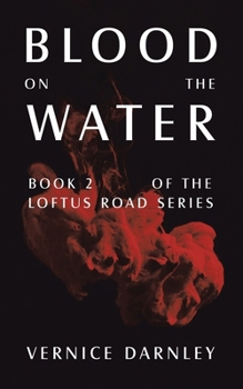 Paperback Blood on the Water: Book 2 of the Loftus Road Series Book