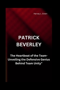 Paperback Patrick Beverley: The Heartbeat of the Team-Unveiling the Defensive Genius Behind Team Unity" Book