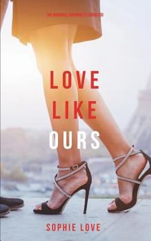 Paperback Love Like Ours (The Romance Chronicles-Book #3) Book
