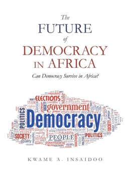 The Future of Democracy in Africa: Can Democracy Survive in Africa?