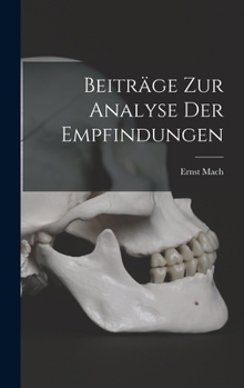 Hardcover Beiträge Zur Analyse Der Empfindungen [German] Book