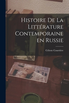 Paperback Histoire de la Littérature Contemporaine en Russie [French] Book