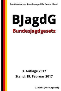 Paperback Bundesjagdgesetz - BJagdG, 3. Auflage 2017 [German] Book