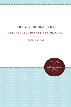 Hardcover The Action Française and Revolutionary Syndicalism Book