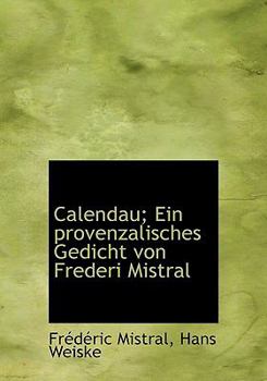 Hardcover Calendau; Ein Provenzalisches Gedicht Von Frederi Mistral Book