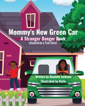 Paperback Mommy's New Green Car: A Stranger Danger Book