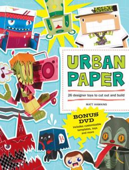 Paperback Urban Paper: 26 Designer Toys to Cut Out and Build [With DVD] Book