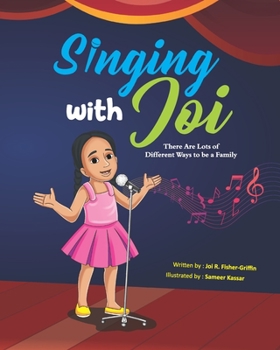 Paperback Singing With Joi: There Are Lots of Different Ways to be a Family Book