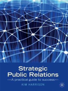 Paperback Strategic Public Relations: A Practical Guide to Success Book