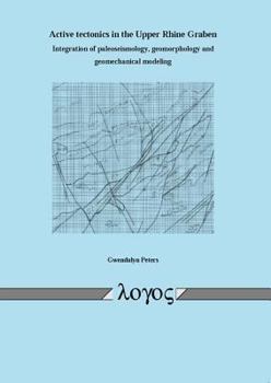 Paperback Active Tectonics in the Upper Rhine Graben Integration of Paleoseismology, Geomorphology and Geomechanical Modeling Book