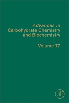 Hardcover Advances in Carbohydrate Chemistry and Biochemistry: Volume 77 Book