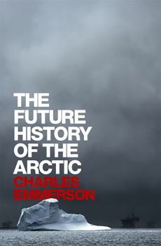 Hardcover The Future History of the Arctic Book