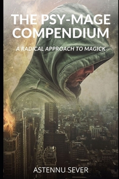 Paperback The Psy-Mage Compendium: A Radical Approach to Magick Book