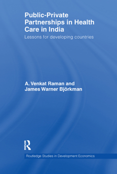 Paperback Public-Private Partnerships in Health Care in India: Lessons for Developing Countries Book