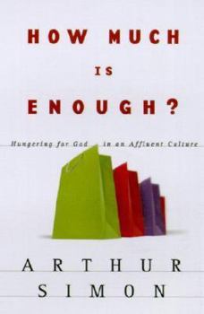Paperback How Much Is Enough?: Hungering for God in an Affluent Culture Book