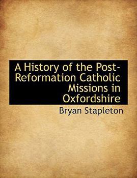 Paperback A History of the Post-Reformation Catholic Missions in Oxfordshire Book