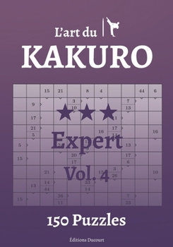 Paperback L'art du Kakuro Expert Vol.4 [French] Book