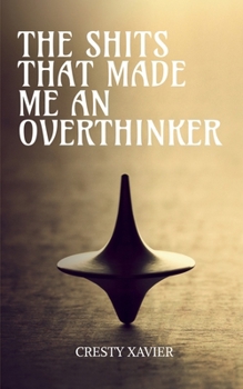 Paperback The Shits that made me an Overthinker Book