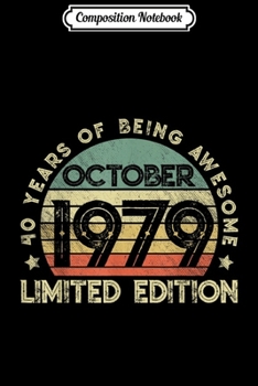 Composition Notebook: Legendary Awesome Epic Since October 1979 Gifts  Journal/Notebook Blank Lined Ruled 6x9 100 Pages