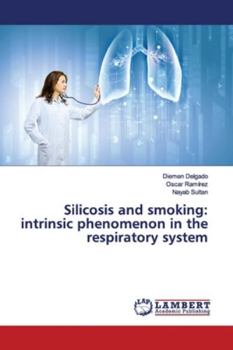 Paperback Silicosis and smoking: intrinsic phenomenon in the respiratory system Book