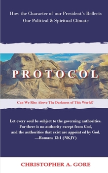 Paperback Protocol: How the Character of our President's Reflects our Political & Spiritual Climate Book