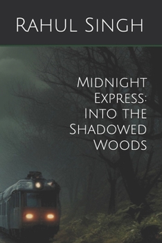 Midnight Express: Into the Shadowed Woods