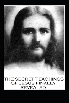 Paperback The Secret Teachings of Jesus Finally Revealed Book