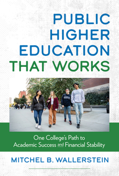 Paperback Public Higher Education That Works: One College's Path to Academic Success and Financial Stability Book