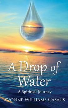 Paperback A Drop Of Water: A Spiritual Journey Book