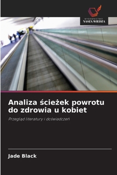 Paperback Analiza ścieżek powrotu do zdrowia u kobiet [Polish] Book