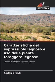 Caratteristiche del soprassuolo legnoso e uso delle piante foraggere legnose (Italian Edition)