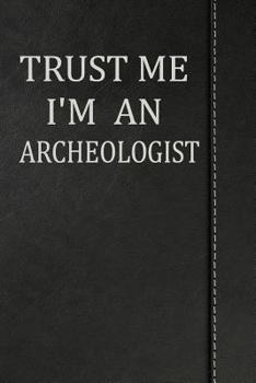 Paperback Trust Me I'm an Archeologist: Isometric Dot Paper Drawing Notebook 120 Pages 6x9 Book