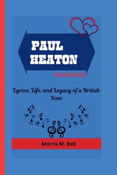 Paperback Paul Heaton Biography: Lyrics, Life, and Legacy of a British Icon Book