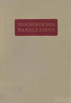 Paperback Biochemisches Handlexikon: 1. Band, 1. Hälfte Kohlenstoff, Kohlenwasserstoffe, Alkohole Der Aliphatischen Reihe, Phenole [German] Book